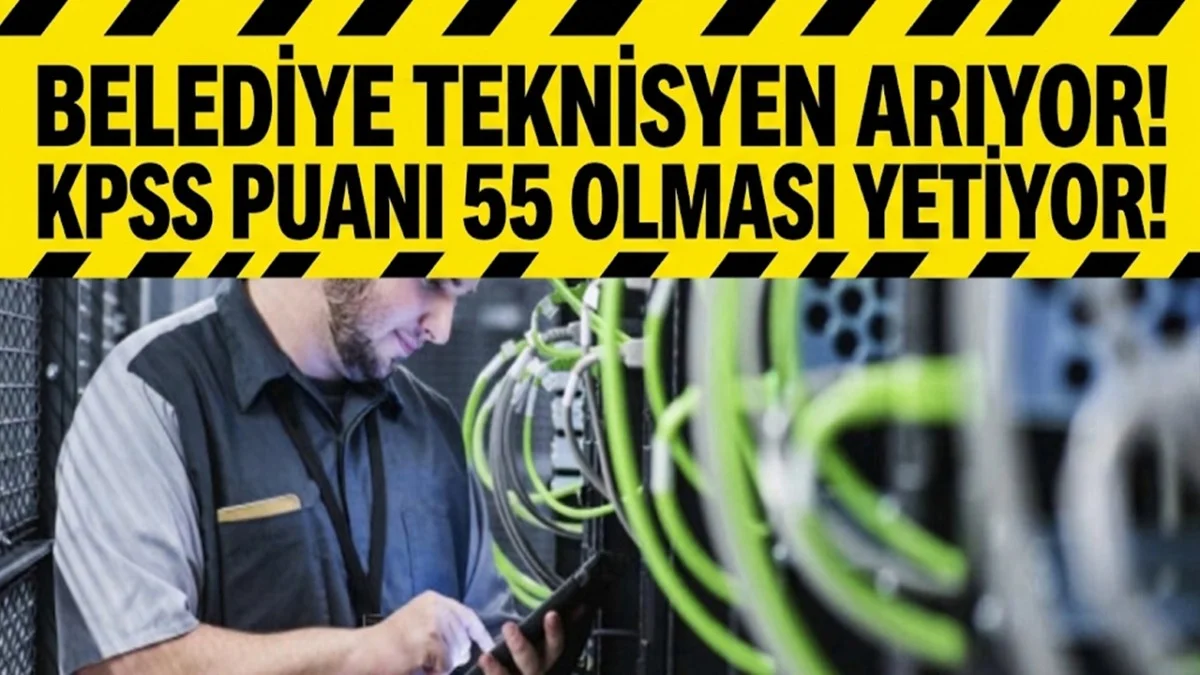 Belediye Teknisyen Arıyor: KPSS Puanı 55 Olanlar Başvurabilecek - Gündem Haberleri