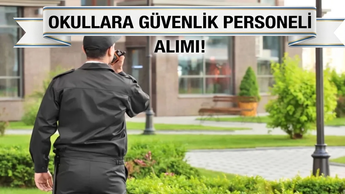 Okulların Güvenliği İçin Dev Adım! 65 Bin Güvenlik Personeli Ataması Gündemde - Gündem Haberleri