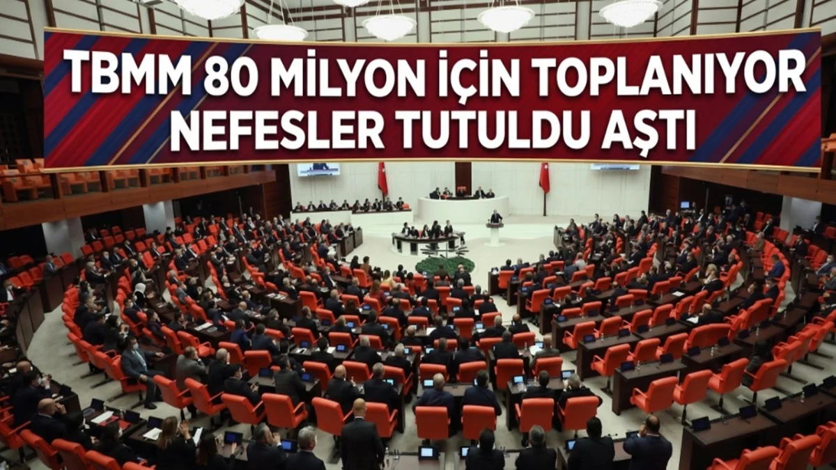 TBMM Yeni Kararlar İçin Toplanıyor! 80 Milyon İçin Düzenleme Yapılacak