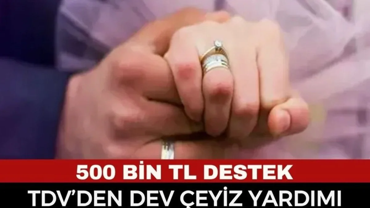 TDV Çeyiz Yardımı Nedir? 500 Bin TL Destek Kimlere Verilecek, Şartlar Neler - Ekonomi Haberleri
