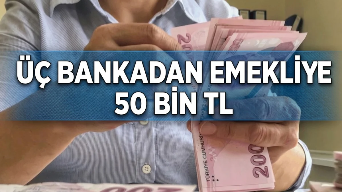 Üç Bankadan Emekliye 50 Bin TL Promosyon Paketi! Nisan Ayının Yeni Emekliye Kampanyaları - Ekonomi Haberleri